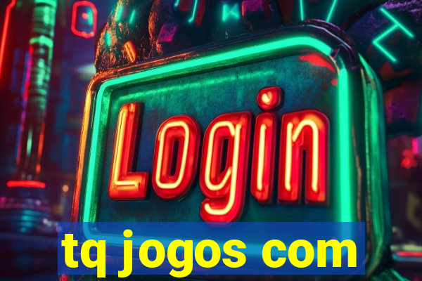 tq jogos com